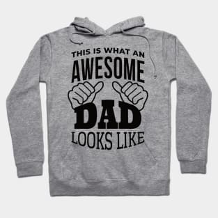 This Is What An Awesome DAD Looks Like, Design For Daddy Hoodie